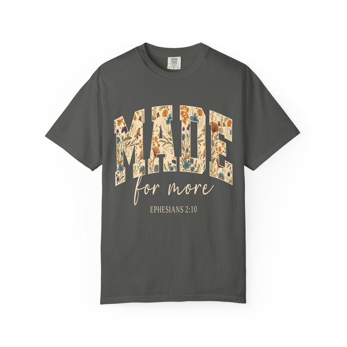 Made for More T-Shirt — Floral Christian Ephesians 2:10 Tee