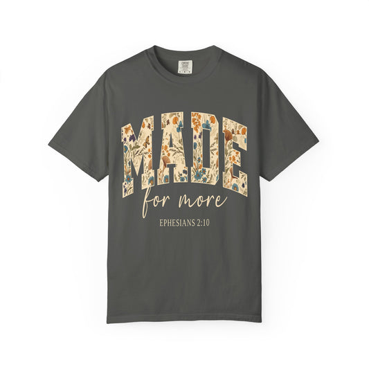 Made for More T-Shirt — Floral Christian Ephesians 2:10 Tee