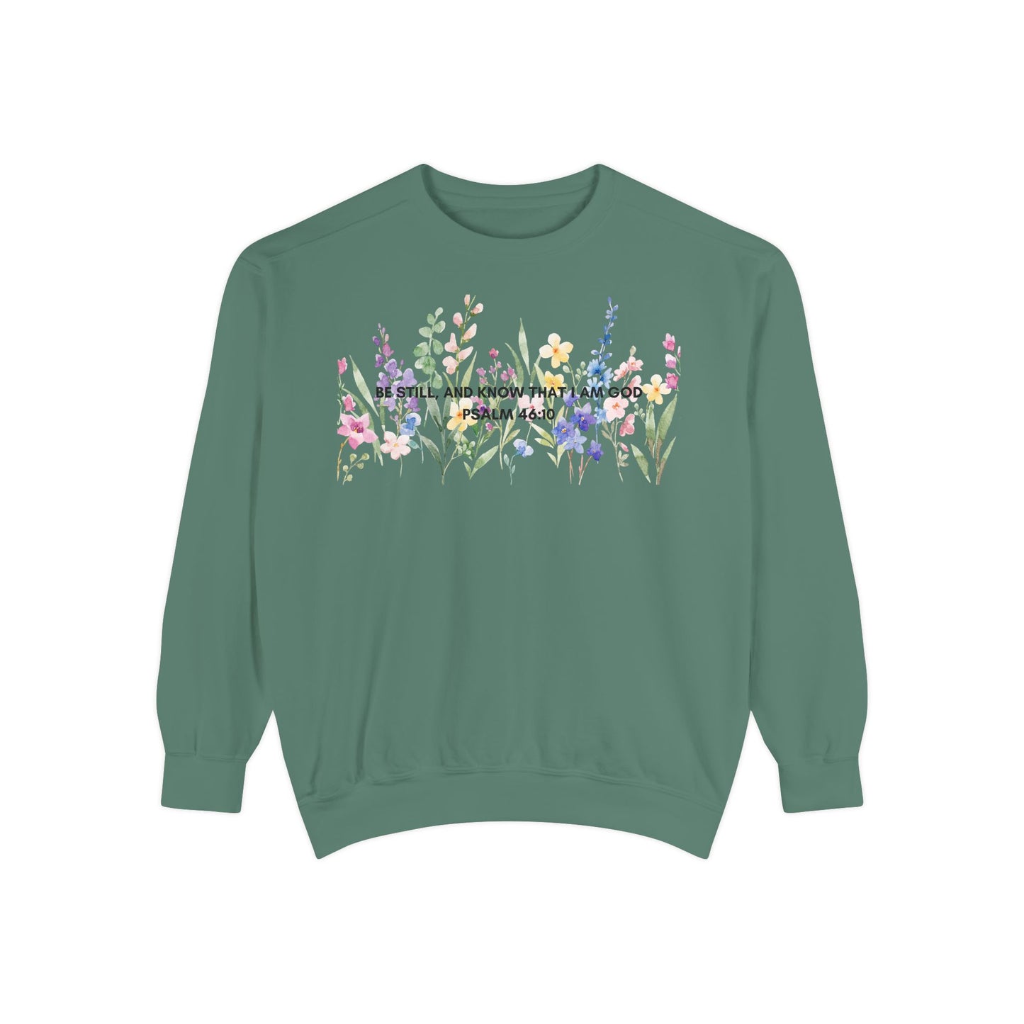 "Be Still and Know That I Am God" Christian Floral Crewneck
