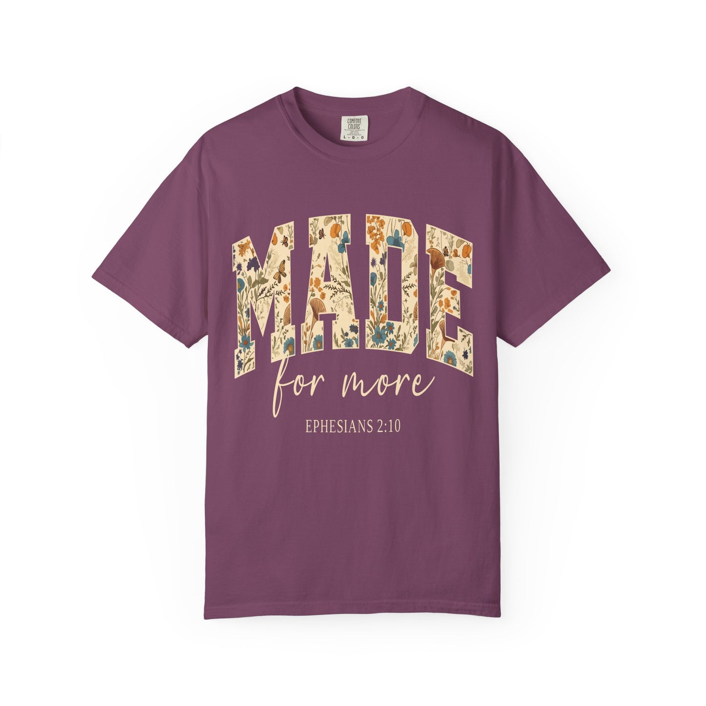 Made for More T-Shirt — Floral Christian Ephesians 2:10 Tee