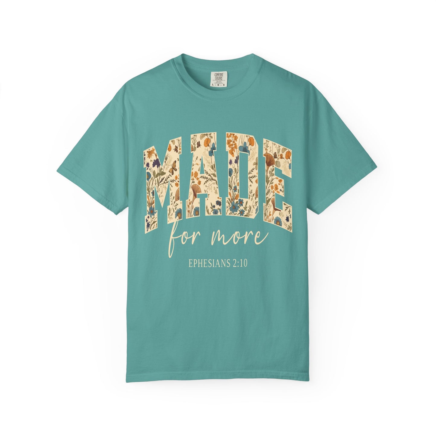 Made for More T-Shirt — Floral Christian Ephesians 2:10 Tee