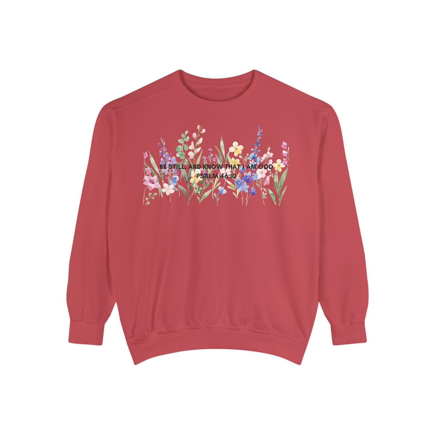 "Be Still and Know That I Am God" Christian Floral Crewneck