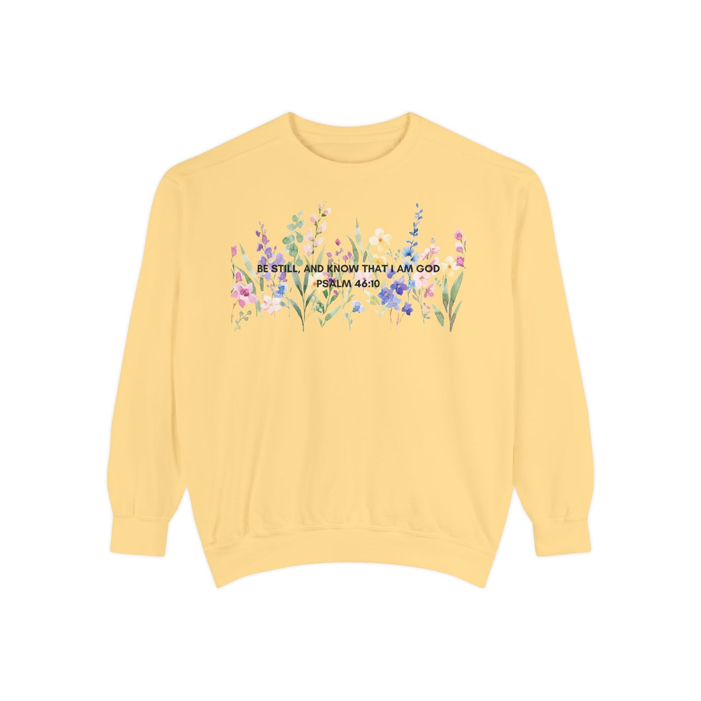 "Be Still and Know That I Am God" Christian Floral Crewneck