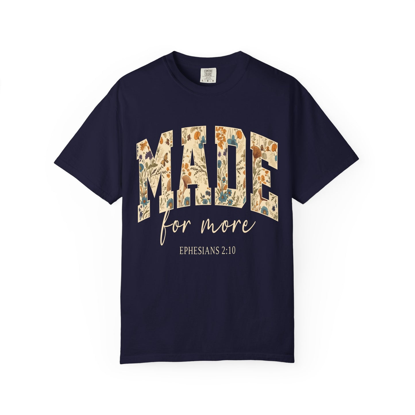 Made for More T-Shirt — Floral Christian Ephesians 2:10 Tee